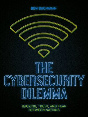 cover image of The Cybersecurity Dilemma